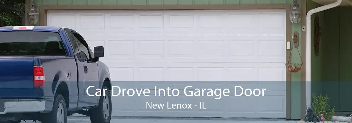 Car Drove Into Garage Door New Lenox - IL