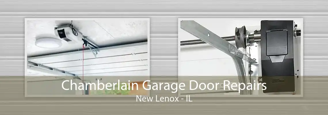 Chamberlain Garage Door Repairs New Lenox - IL