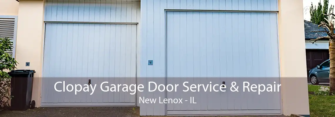 Clopay Garage Door Service & Repair New Lenox - IL