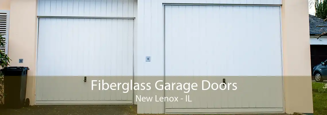 Fiberglass Garage Doors New Lenox - IL