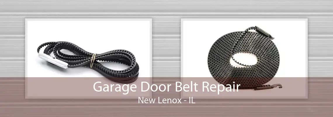 Garage Door Belt Repair New Lenox - IL