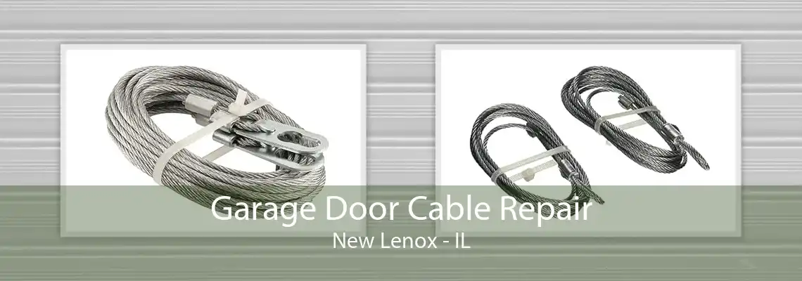 Garage Door Cable Repair New Lenox - IL