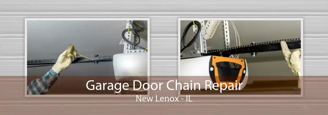 Garage Door Chain Repair New Lenox - IL