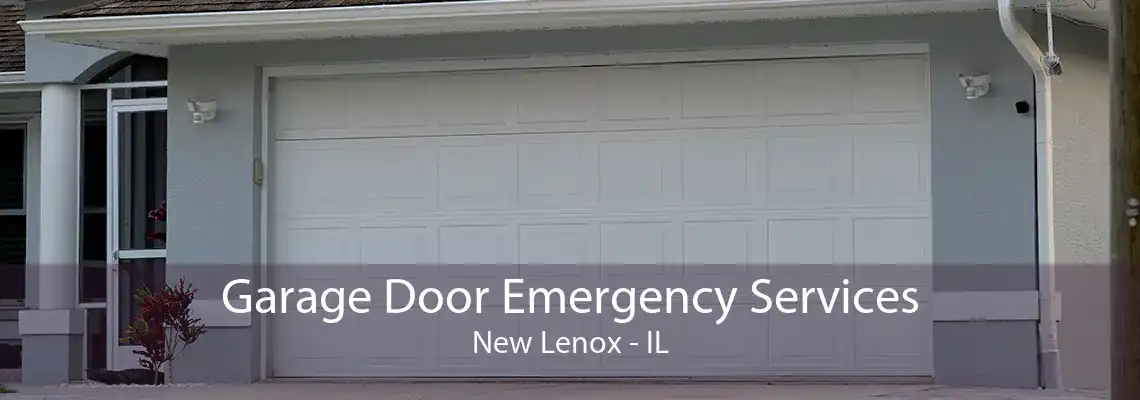 Garage Door Emergency Services New Lenox - IL