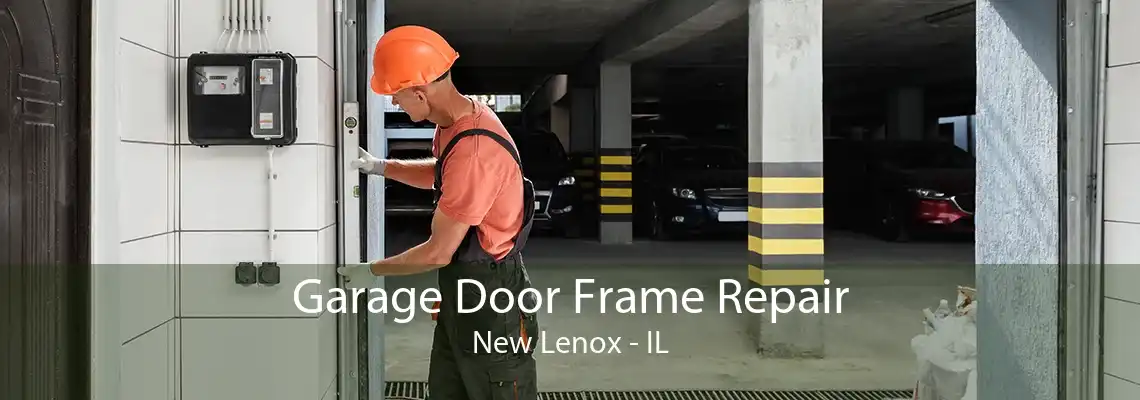 Garage Door Frame Repair New Lenox - IL