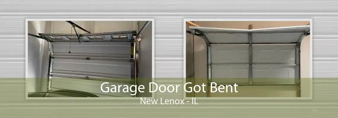 Garage Door Got Bent New Lenox - IL