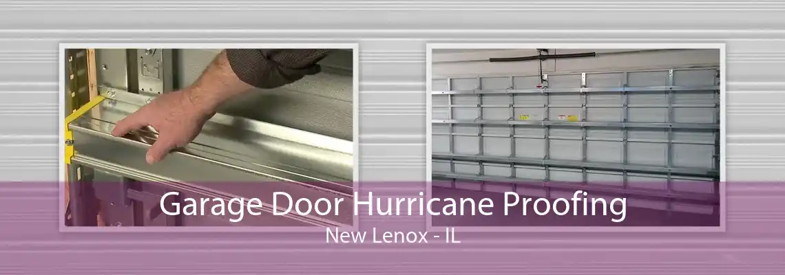 Garage Door Hurricane Proofing New Lenox - IL