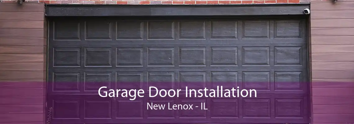 Garage Door Installation New Lenox - IL