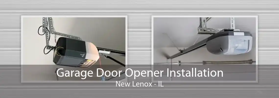 Garage Door Opener Installation New Lenox - IL