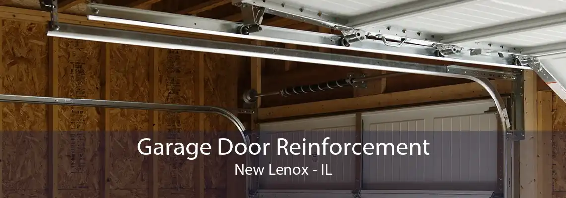 Garage Door Reinforcement New Lenox - IL