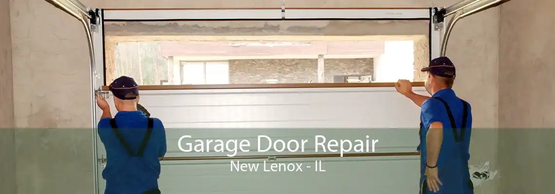 Garage Door Repair New Lenox - IL