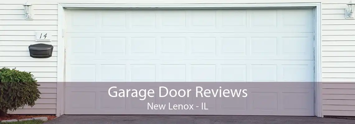 Garage Door Reviews New Lenox - IL