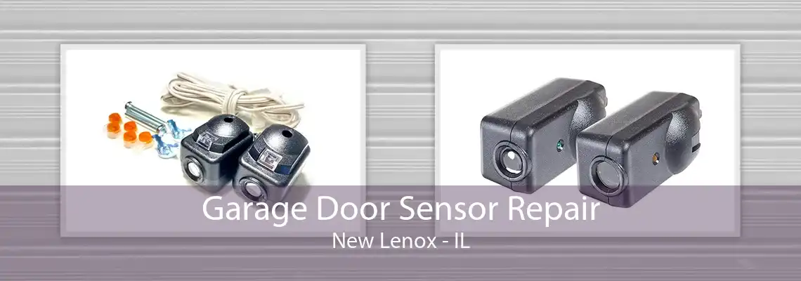 Garage Door Sensor Repair New Lenox - IL