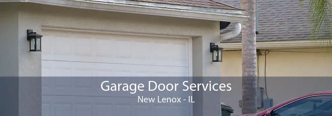 Garage Door Services New Lenox - IL