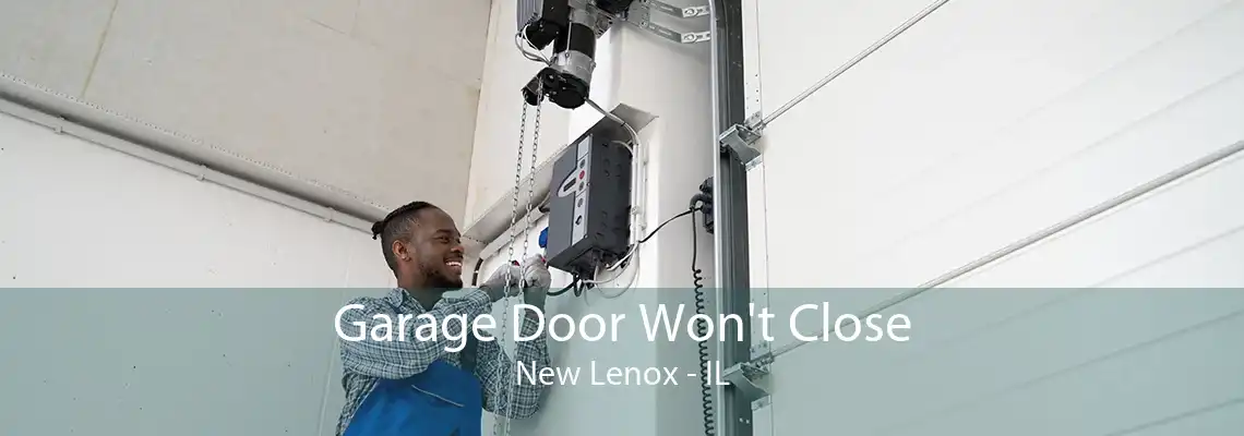 Garage Door Won't Close New Lenox - IL