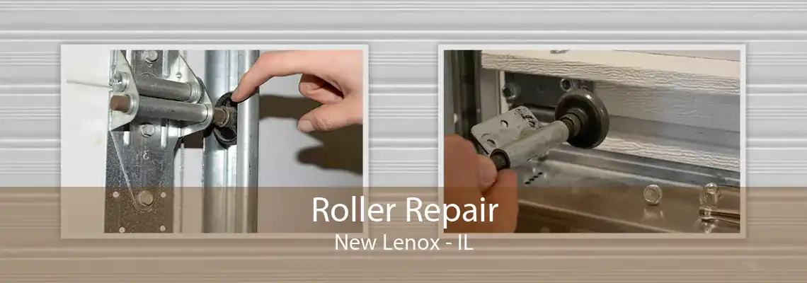 Roller Repair New Lenox - IL